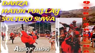 Danza || HATUN PUKLLAY SOLTERO SUWA DE QORIQANCHA || en (Audio limpio) #Carnaval #Danza #cusco #CNV