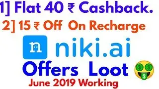 Loot Cashback Offers By Niki App In June 2019 |Flat 40 ₹  Cashback + 15 ₹ Off | Recharge Offer Today