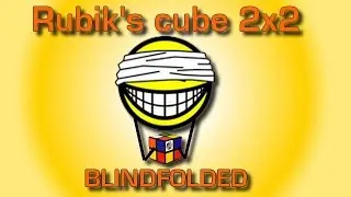 Rubik's Cube 2x2 Blindfolded (à l'aveugle)