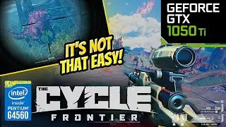 The Cycle Frontier PVPVE Survival | G4560 GTX 1050 Ti 1080p