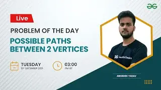 Possible paths between 2 vertices | Problem of the Day 20/12/21 | Abhishek Yadav