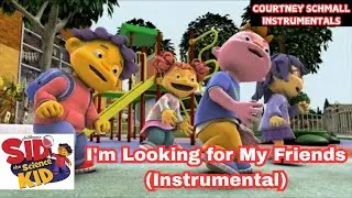 Sid The Science Kid  : I'm Looking For My Friends (Instrumental)