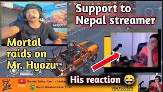 Mortal raids on Mr. Hyozu | The best player of Nepal 😱| His crazy reaction😂😂