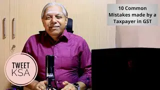 10 Common Mistakes made by a Taxpayer in GST