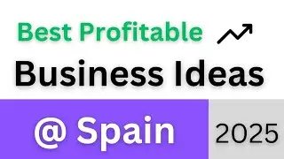 Business Ideas | Spain | Best Profitable 2025