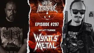 Wyatt Turner Drops The Hammer On Group-Think & Conformity In Metal, Origins Of Wyatt's Metal