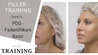 Level 3 -  FILLERTRAINING - PDO-Fadenliftkurs BASIC - Kurse f&uuml;r &Auml;rzte