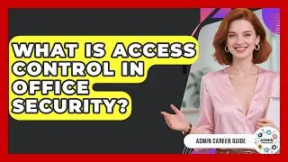 What Is Access Control In Office Security? - Admin Career Guide