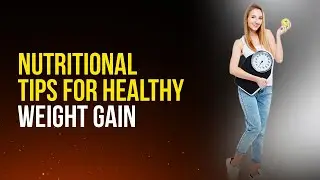 The Proven Guide to Gain Weight the Right Way, Easy Way To Gain Weight New Video 2024, Weight Gain