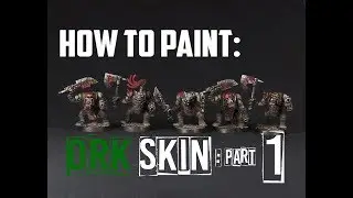 How to paint: Ork Skin- Part 1