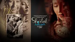 SHEETAL & AKASH | A Glimpse of Forever | SUMIT STUDIO | INDIA|