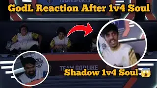 Shadow And GodL Reaction After 1v4 Soul 😳 | Shadow 1v4 Team Soul 😱