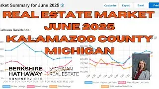 Get to Know the Real Estate Market in Kalamazoo County Michigan Summer 2025