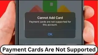 How to Fix Cannot Add Card Payment Cards Are Not Supported For This Account | Wallet | iPhone