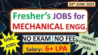 Mechanical jobs | FRESHERS JOB | 24.6.2022 | For EARLY CAREER | Mechanical engineering jobs |MNC job