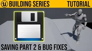 UE4 Base Building / Saving Part 2 / Bug Fixes