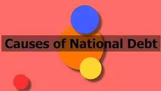 Causes of National Debt