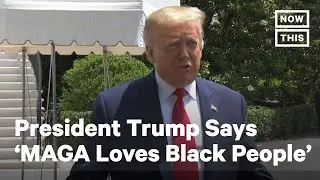 President Trump Says 'MAGA Loves Black People' | NowThis