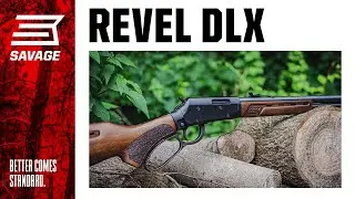 The All-New Savage REVEL DLX Lever Action Rifle
