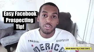 Easy Facebook Prospecting Tip - How To Profitably Recruit For Your MLM or Biz Op