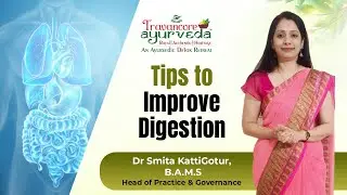 Tips to improve digestion | Ayurvedic Remedies |Doctor Talks |Travancore Ayurveda |Dr Smita