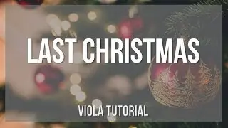 How to play Last Christmas by Wham on Viola (Tutorial)