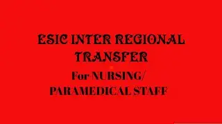 INTER REGIONAL TRANSFER FOR ESIC NURSING/PARAMEDICAL STAFF