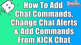 How To Add Chat Commands, Change Chat Alerts & Add Commands From KICK Chat using Botrix!