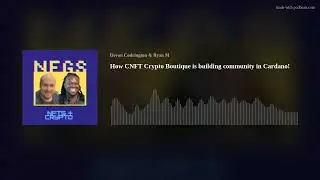 How CNFT Crypto Boutique is building community in Cardano!