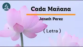 Cada Mañana  ( Letra HD ) ‐ Janeth Pérez
