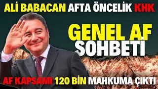 Af Kapsamı 120 Bin Mahkuma &Ccedil;ıktı! Ali Babacan İle Khk ve Genel Af Sohbeti