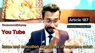 Lecture 42 | Article 187 |  Issue and execution of process of supreme court | Constitution Pakistan
