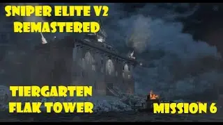 KARL TAKES OUT MULLER!! - Mission 6 - Sniper Elite V2 Remastered