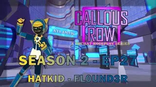 HatKid - VR RP - [Callous Row S2] - EP 27 - FL0UND3R