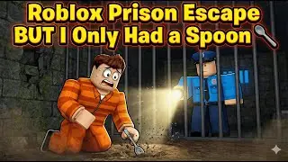 Roblox Prison Escape BUT I Only Had a Spoon 🥄