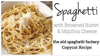 Spaghetti with Browned Butter & Mizithra Cheese