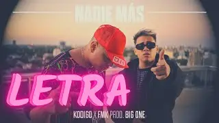 Kodigo ft FMK - Nadie m&aacute;s | LETRA/LYRICS