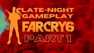 FarCry6 Playthrough Part 1