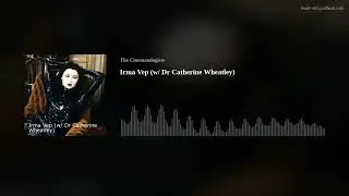 Irma Vep (w/ Dr Catherine Wheatley)