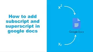 How to add subscript and superscript in google docs