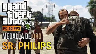 GTA V PC - Misión #18 - Sr. Philips (Medalla de ORO) PC 60 FPS