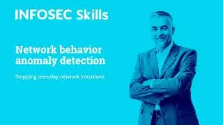 23 - Network Behavior Anomaly Detection - Stopping Zero-Day Network Intrusions (Infosec Skills)