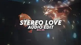 STEREO LOVE (BEST PART+1) - Edward Maya & Super Pipo [Edit Audio]