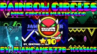 NINE CIRCLES MULTICOLOR! Geometry dash [1.9] Rainbow Circles (Normal Demon) By: Juangames778 (Me)