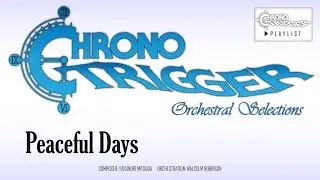 Chrono Trigger - Peaceful Days (Orchestral Remix)