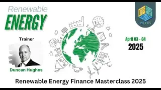 Renewable Energy Project Finance Masterclass 2025