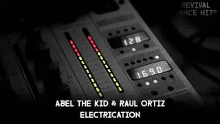 Abel The Kid & Raul Ortiz - Electrication [HQ]