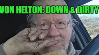 Von Helton: Down & Dirty