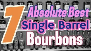 The 7 Best Single Barrel Bourbons Every Whiskey Fan Should Try