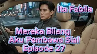 MEREKA BILANG AKU PEMBAWA SIAL. EPISODE 27